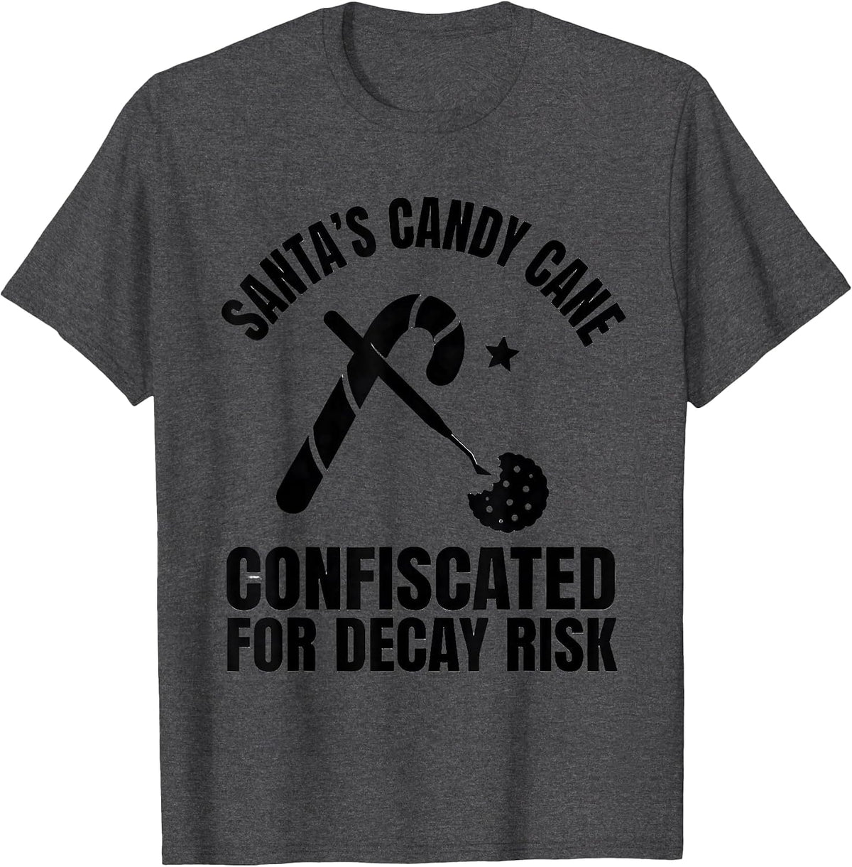 Men's Santa's Candy Cane: Confiscated for Decay Risk Funny T-Shirt - Dark Heather Grey