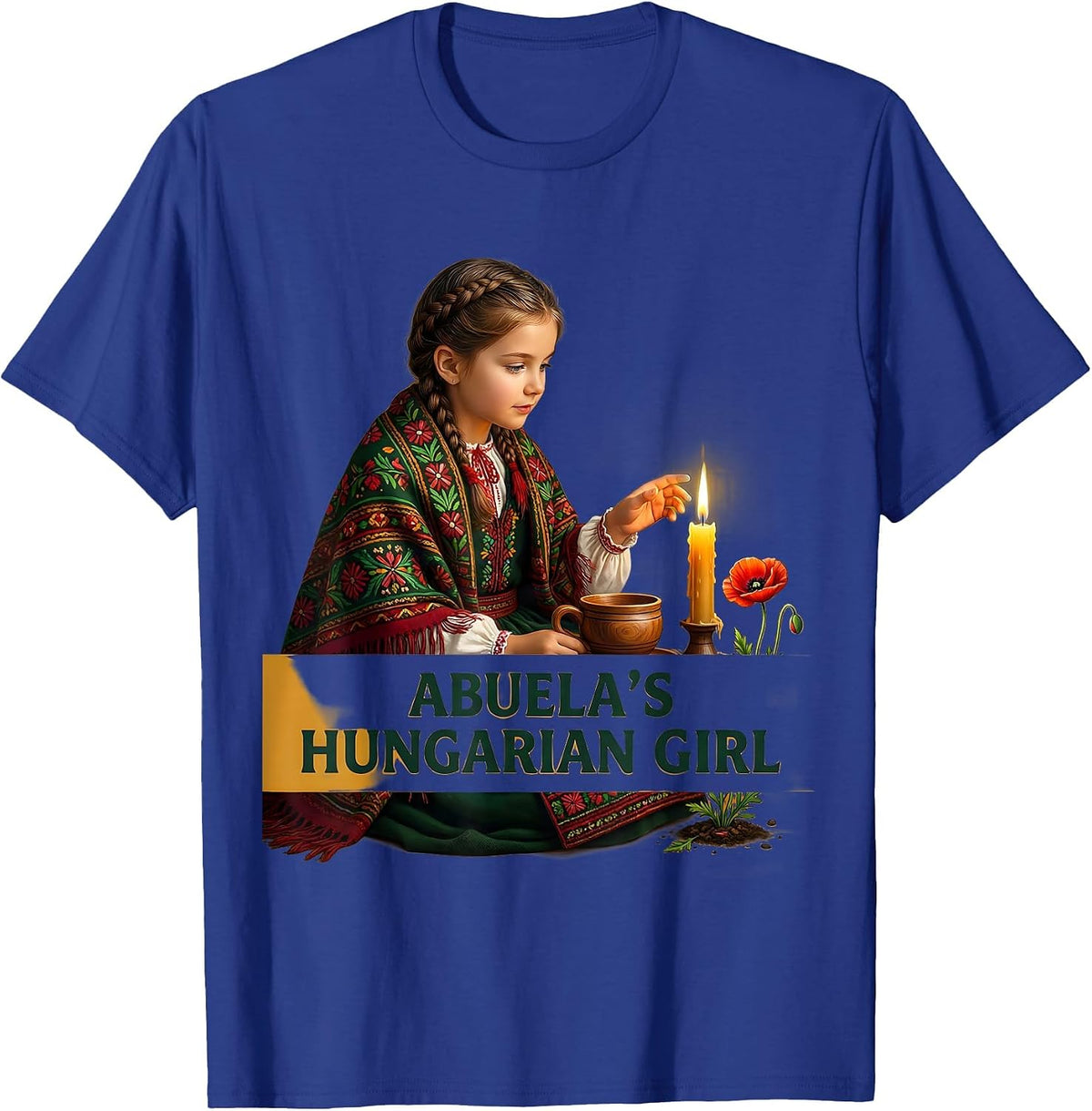 ABUELA'S HUNGARIAN GIRL Folk Art Heritage Family Pride T-Shirt - Royal Blue