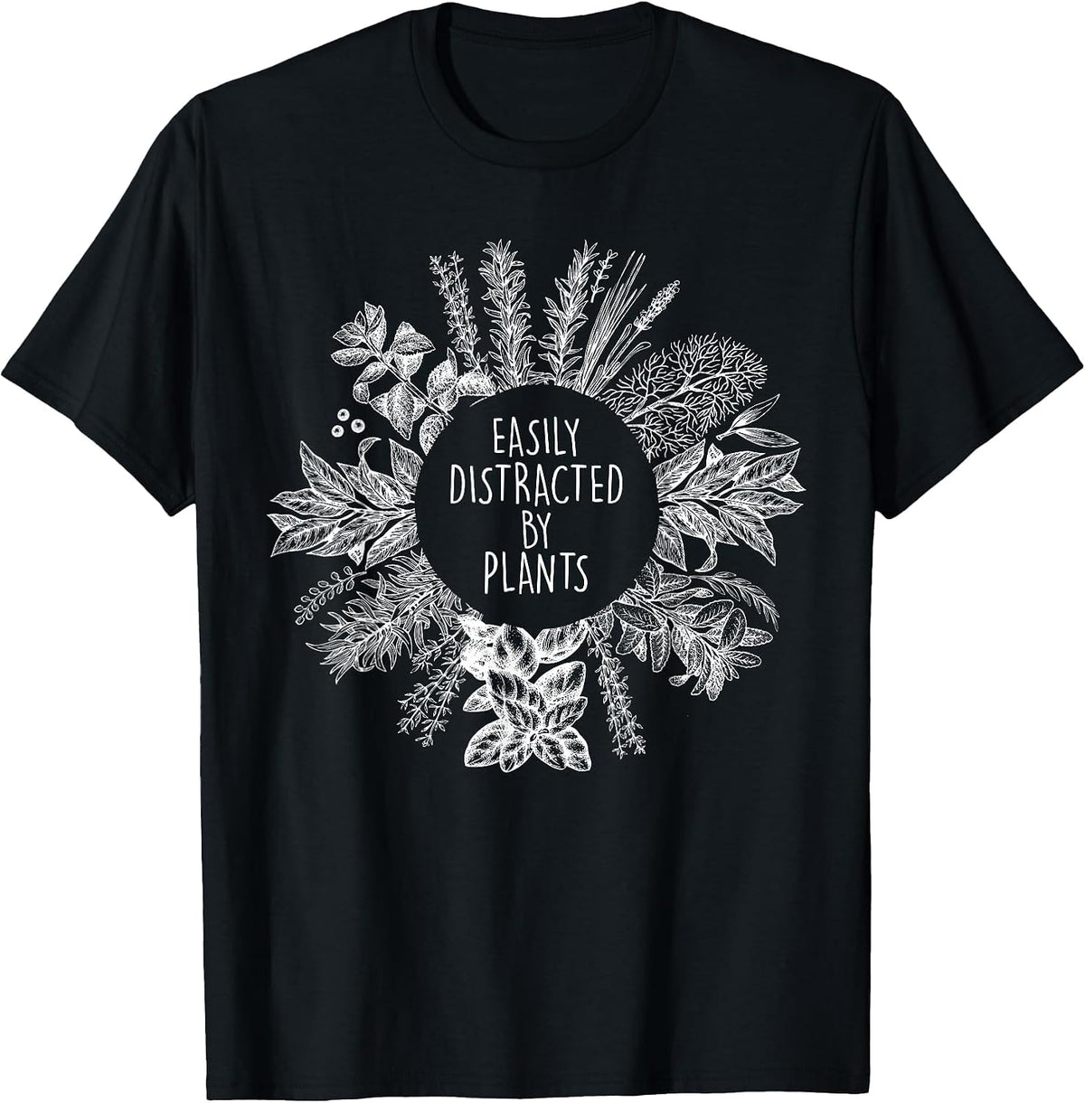 Easily Distracted By Plants Funny Gardener Garden Lover T-Shirt - Black