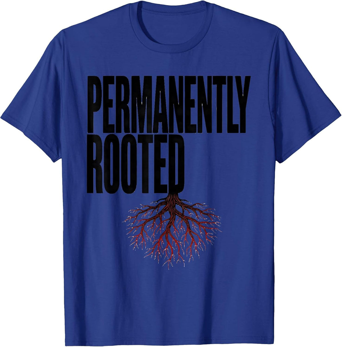 Permanently Rooted Funny Gardener Houseplant Lover Humor T-Shirt - Royal Blue