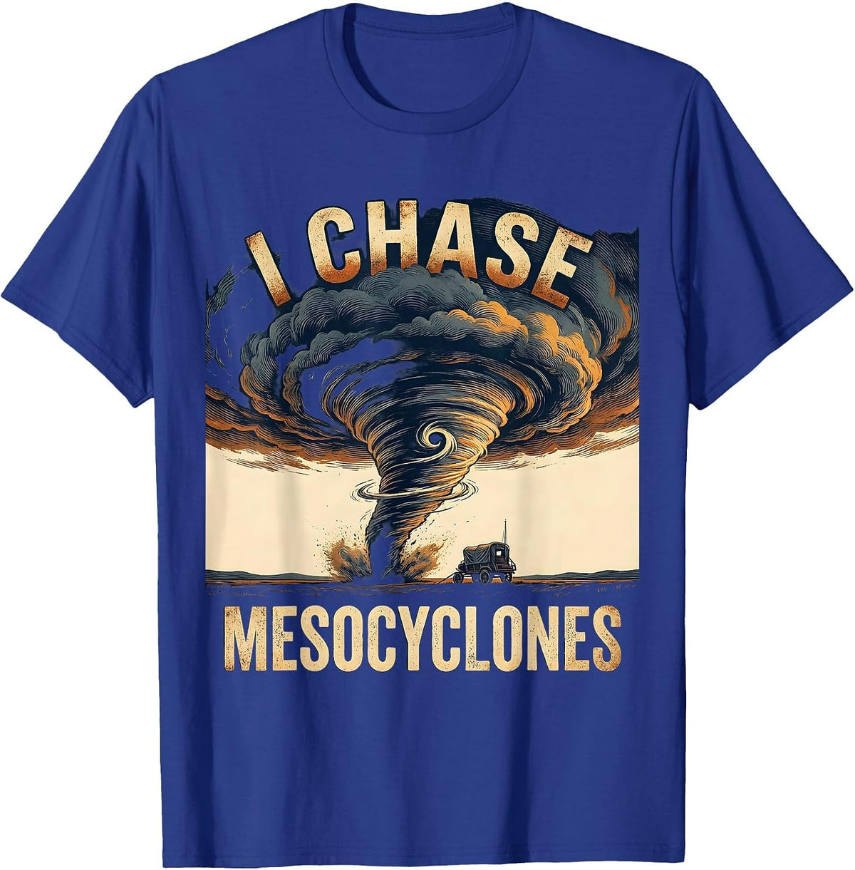 Men's I Chase Mesocyclones Vintage Storm Chaser Meteorology T-Shirt - Royal Blue