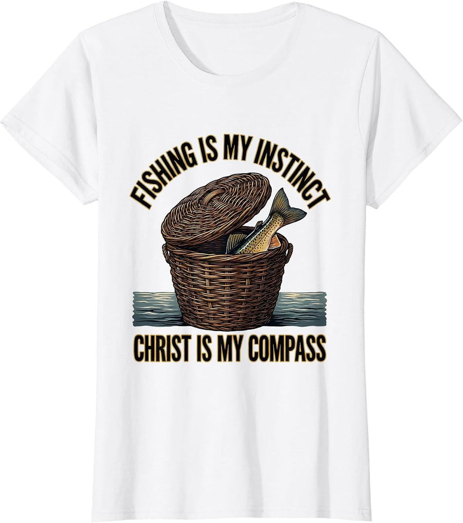 Women's Fishing Is My Instinct, Christ Is My Compass Christian T-Shirt - White