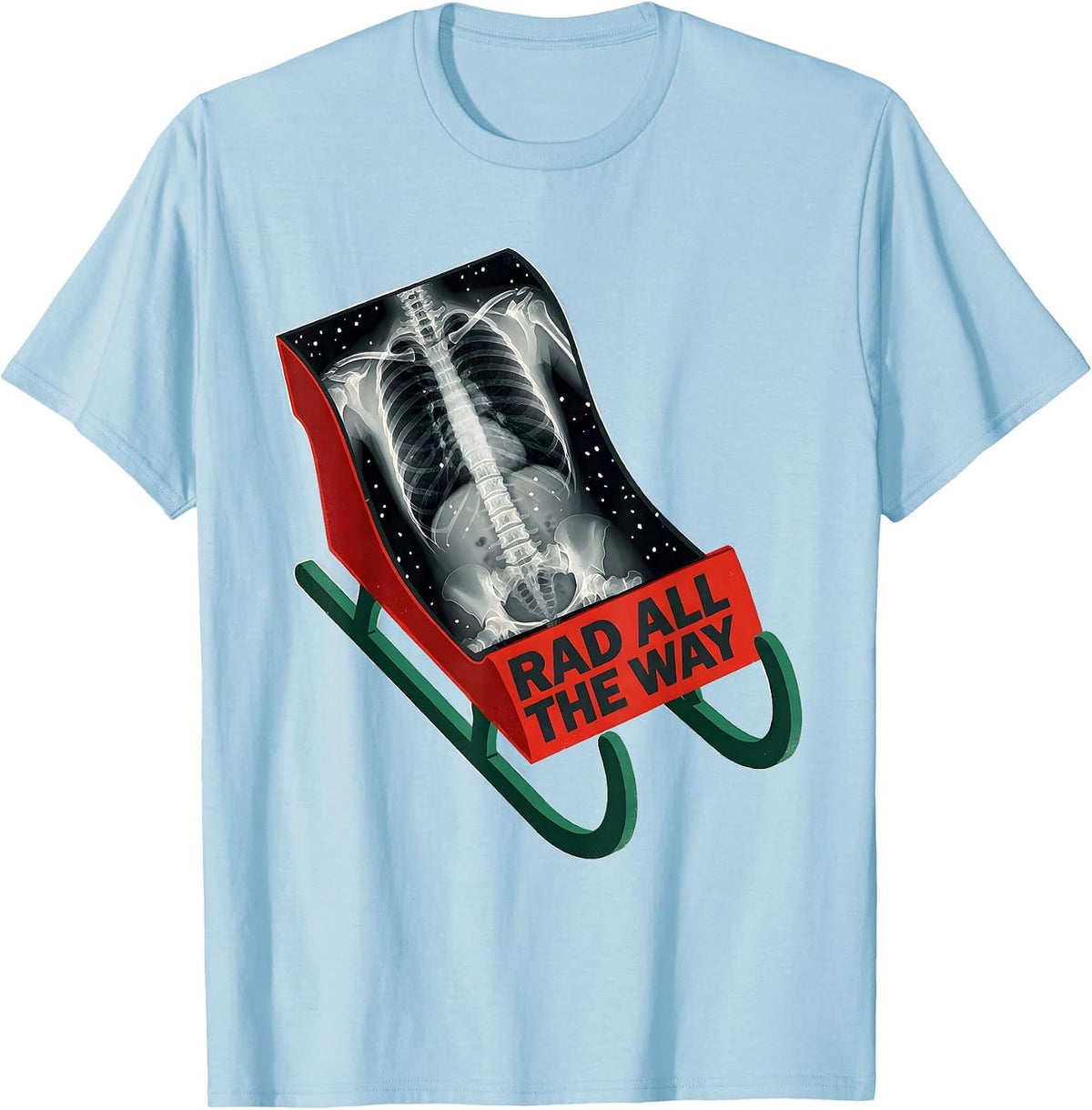 Rad All The Way Screenprint Poster Radiology Tech Christmas T-Shirt - Baby Blue