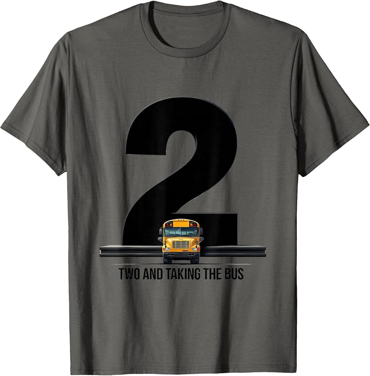 Two And Taking The Bus Funny School Bus Driver Toddler T-Shirt - Asphalt Grey