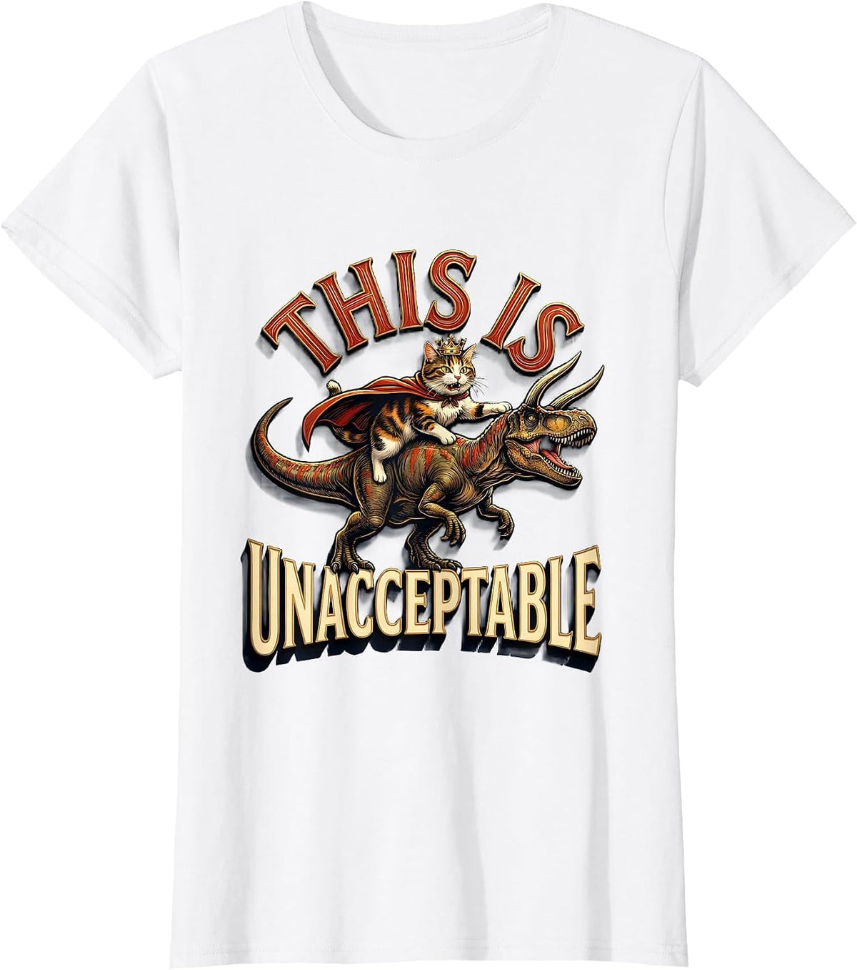This Is Unacceptable Funny Crowned Cat Riding Dinosaur Meme T-Shirt - White