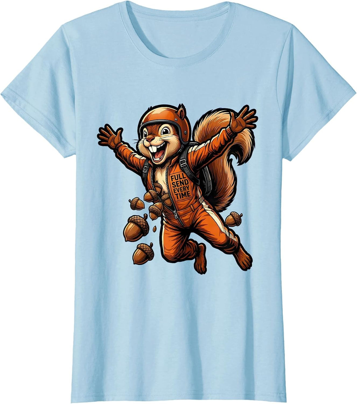 Falls Out Balls Out Full Send Every Time Design T-Shirt - Baby Blue