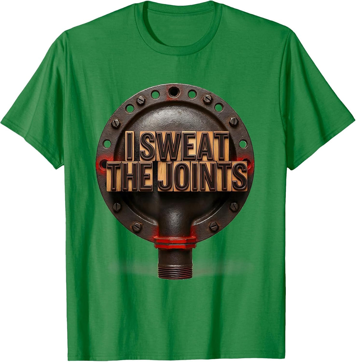 Men's I Sweat The Joints Funny Plumber Pipefitter Steamfitter T-Shirt - Kelly Green