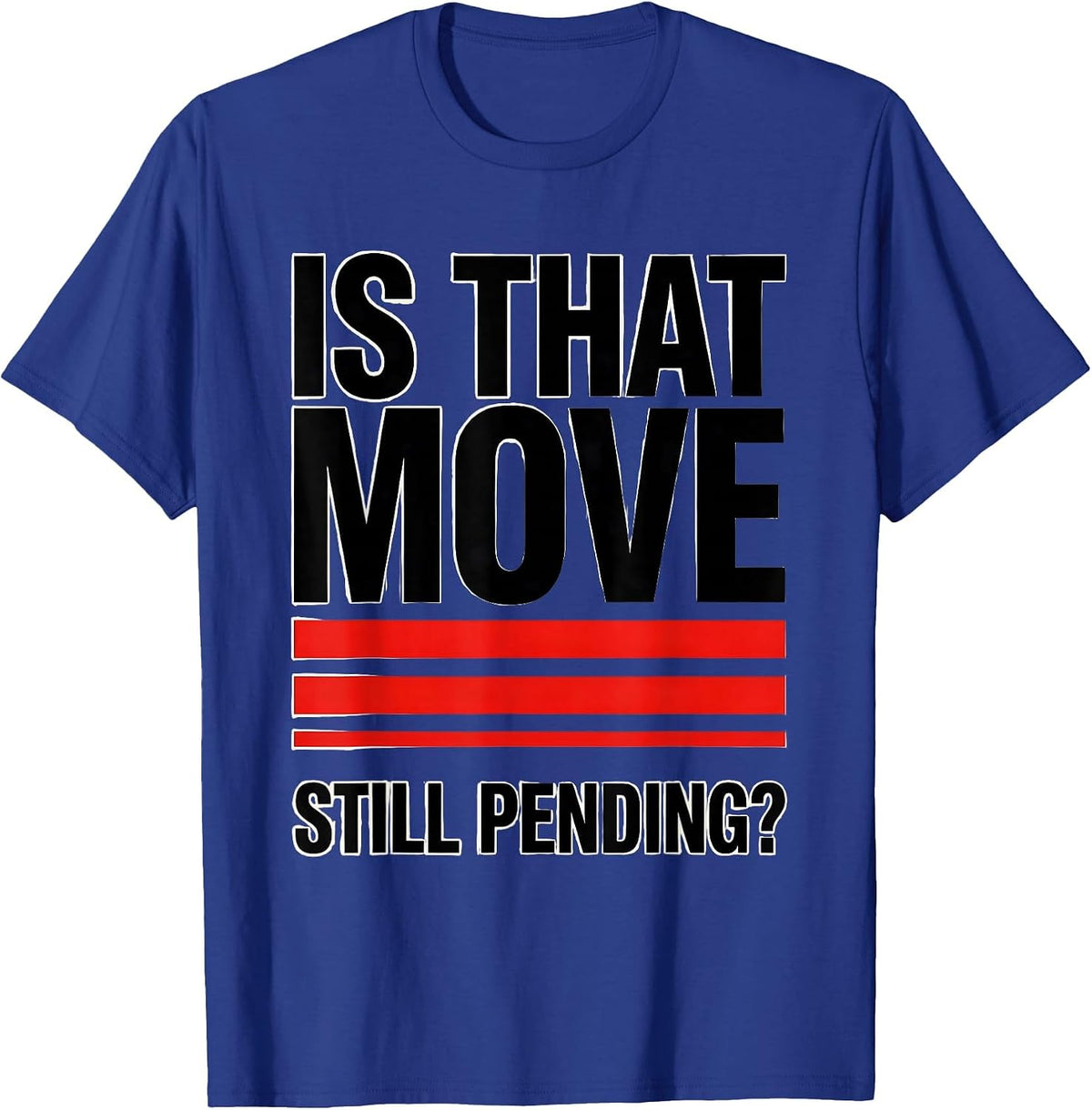 Is That Move Still Pending Funny Board Games Game Night Host T-Shirt - Royal Blue