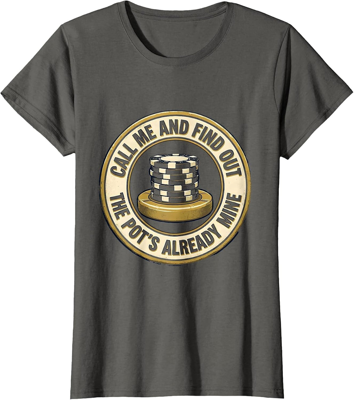 Women's Call Me And Find Out The Pot's Already Mine Funny Gambler T-Shirt - Asphalt Grey