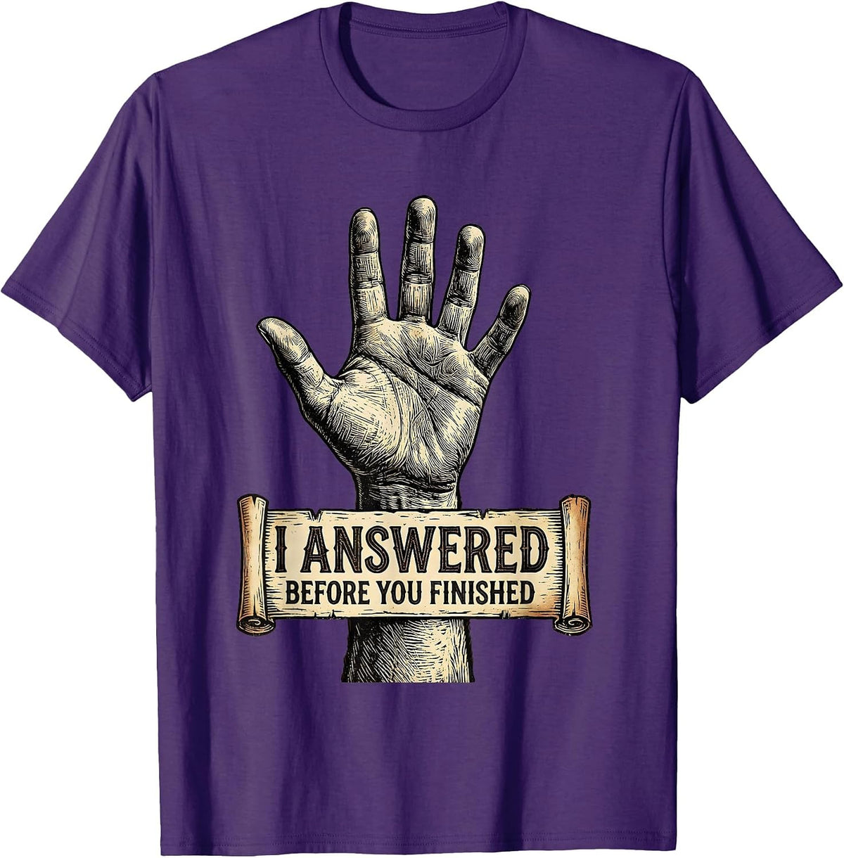 Men's I Answered Before You Finished Witty Graphic T-Shirt - Purple