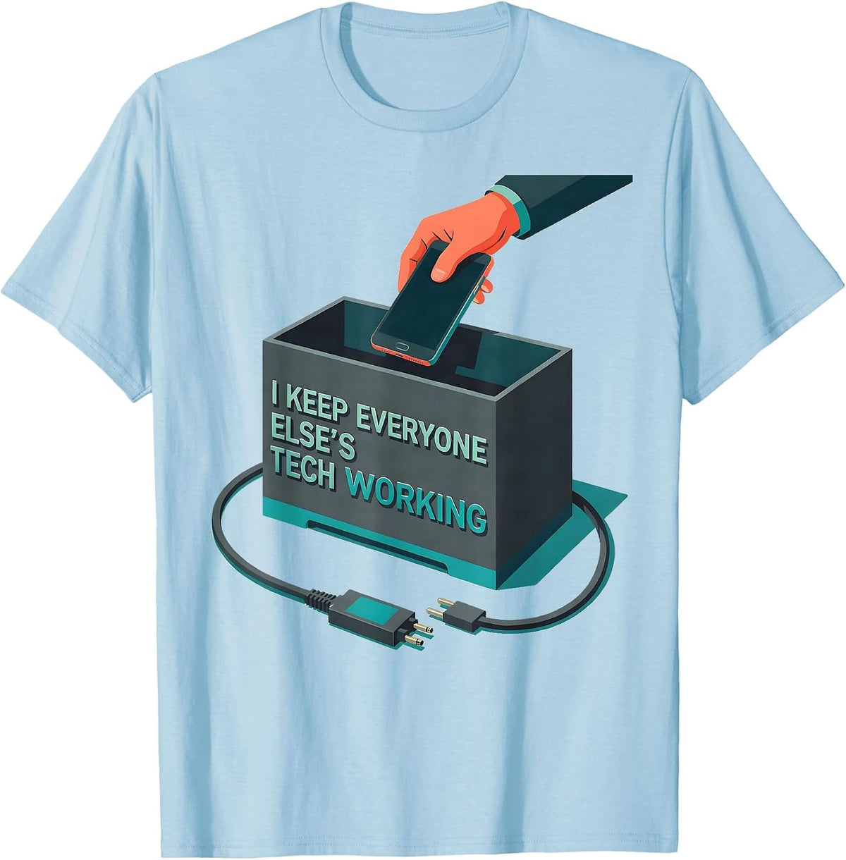 Men's I Keep Everyone Else's Tech Working Funny IT Tech Support T-Shirt - Baby Blue