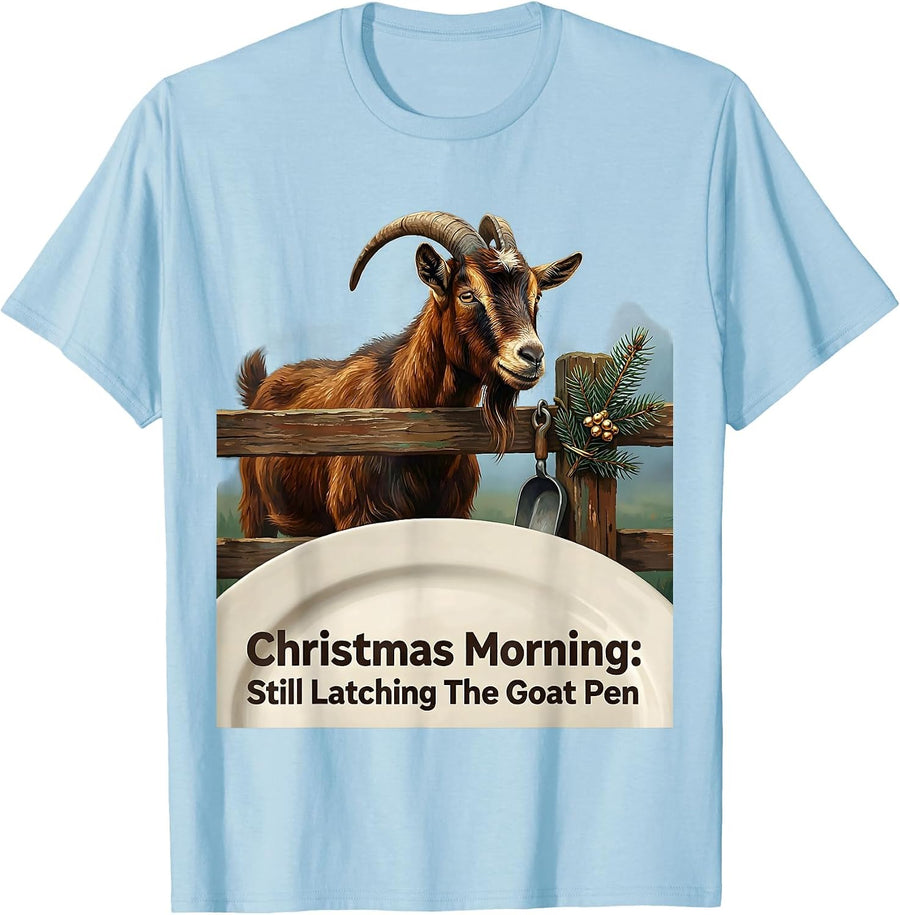 Men's Christmas Morning: Still Latching The Goat Pen Farm Animal T-Shirt - Baby Blue