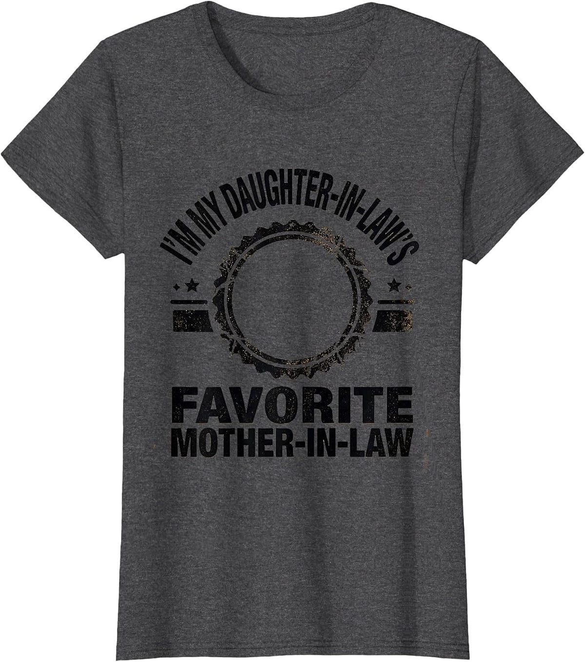 Women's I'm My Daughter-In-Law's Favorite Mother-In-Law Funny T-Shirt - Dark Heather Grey