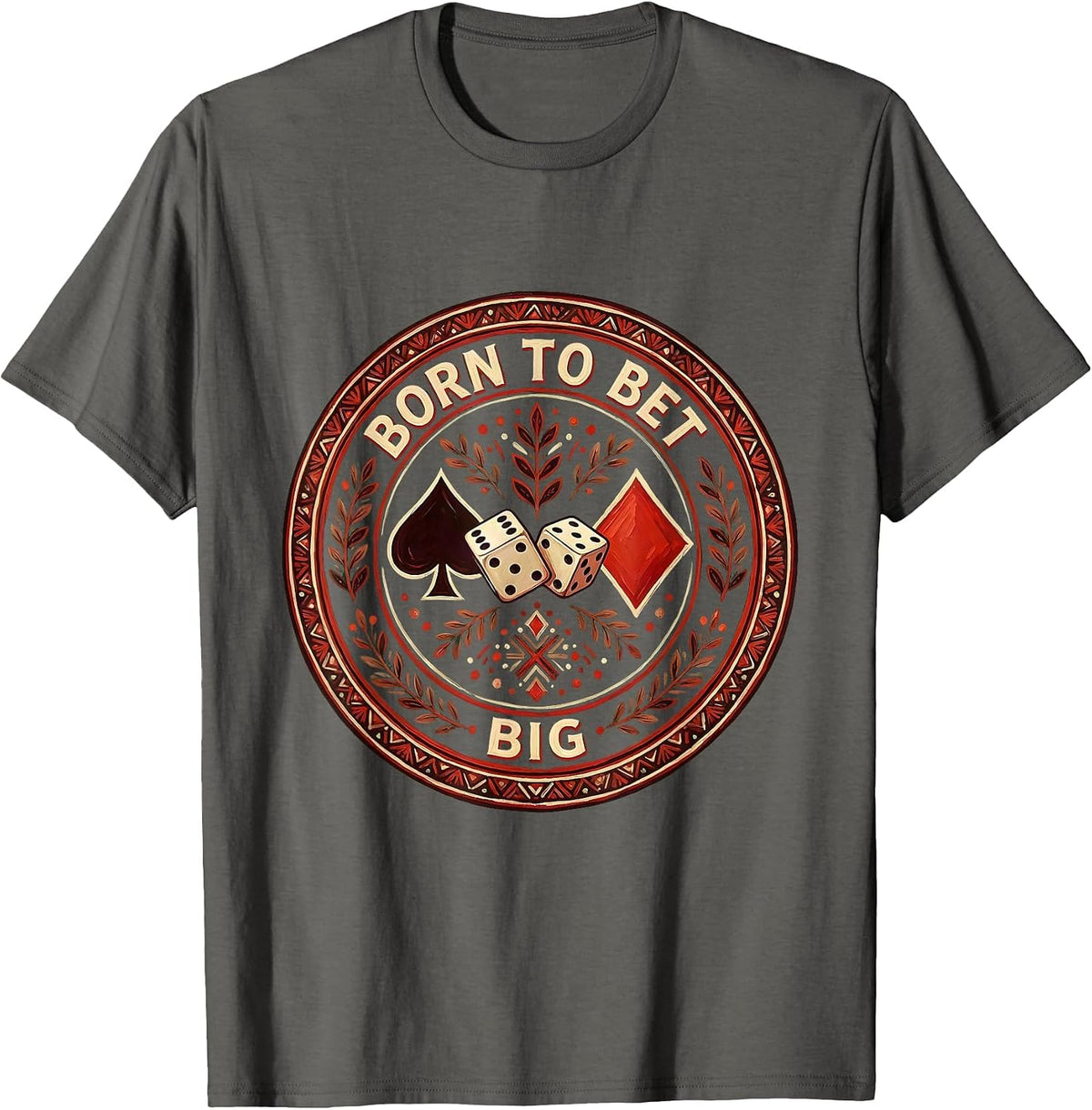 Born to Bet Big Bold Gambling Design T-Shirt - Asphalt Grey