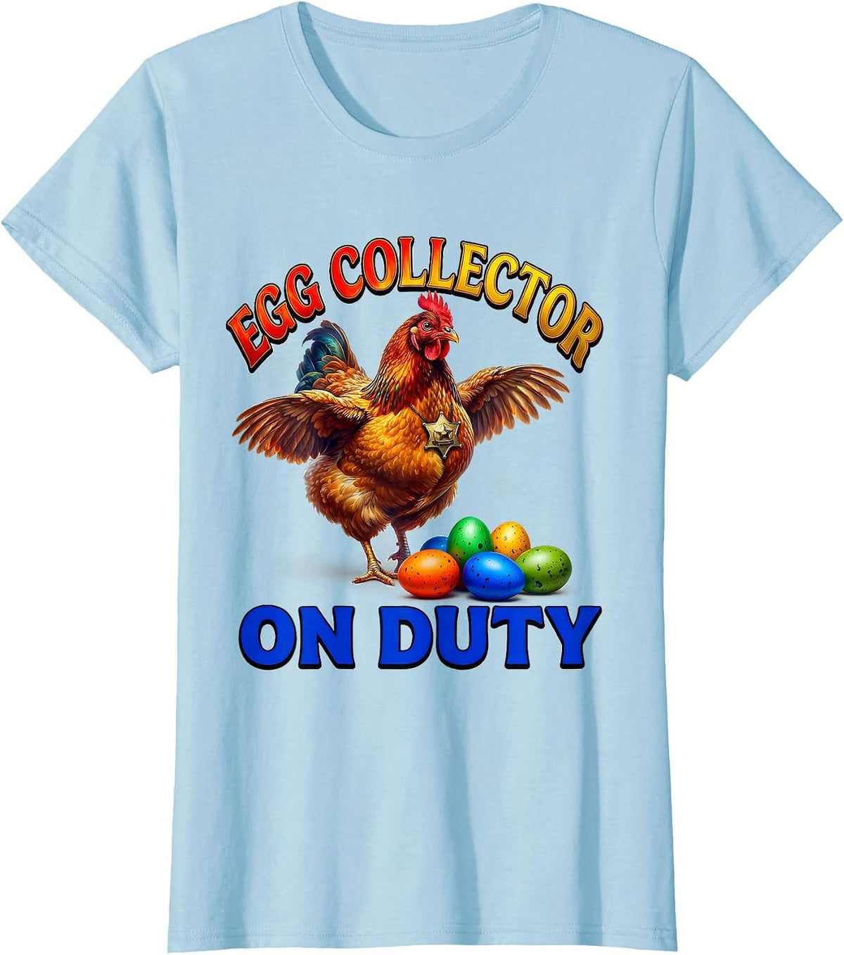 Egg Collector On Duty Funny Chicken Design T-Shirt - Baby Blue