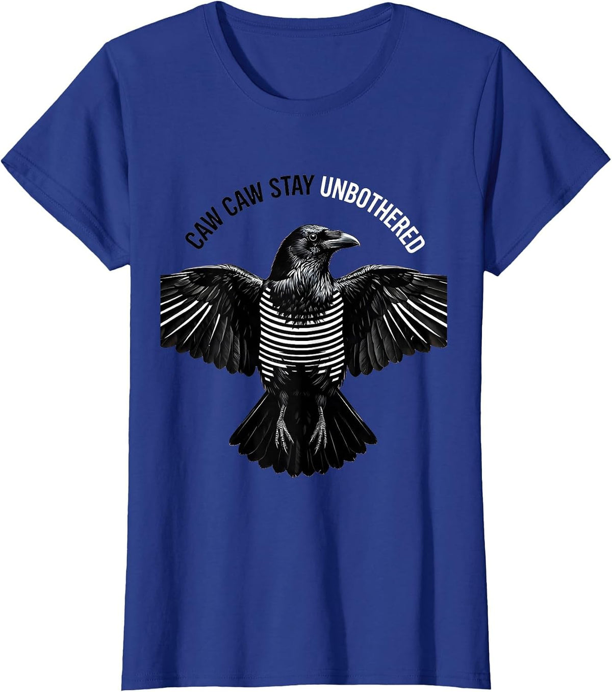 Women's Caw Caw Stay Unbothered Crow Design T-Shirt - Royal Blue
