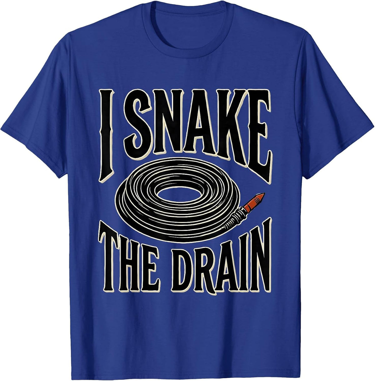 Men's I Snake The Drain Funny Plumber Occupation Humor Dad Joke T-Shirt - Royal Blue