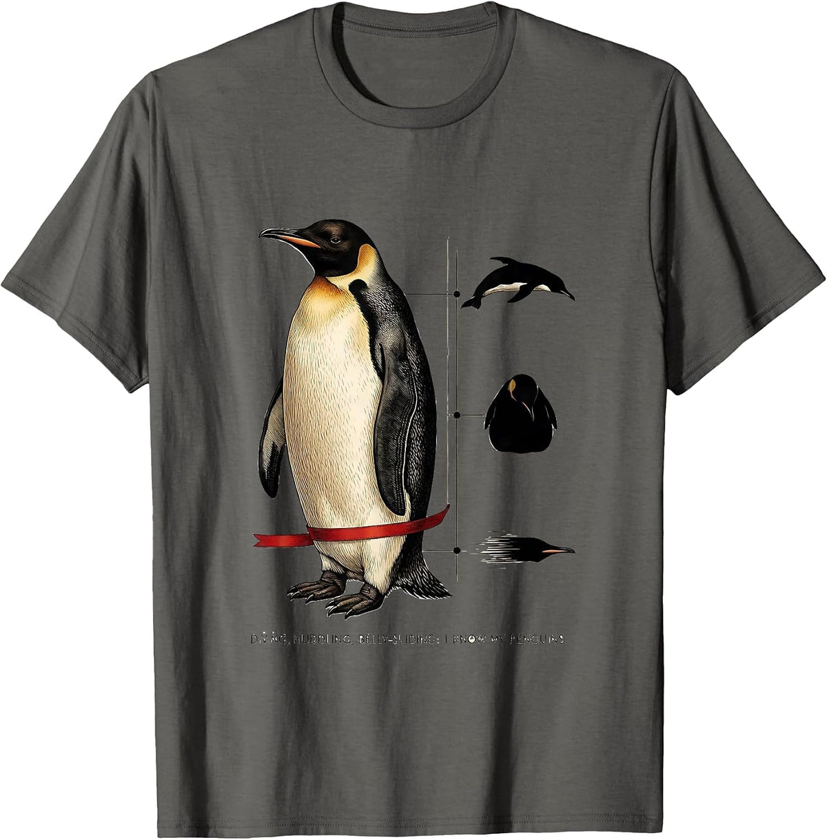 Diving, Huddling, Belly-Sliding: I Know My Penguins Funny T-Shirt - Asphalt Grey