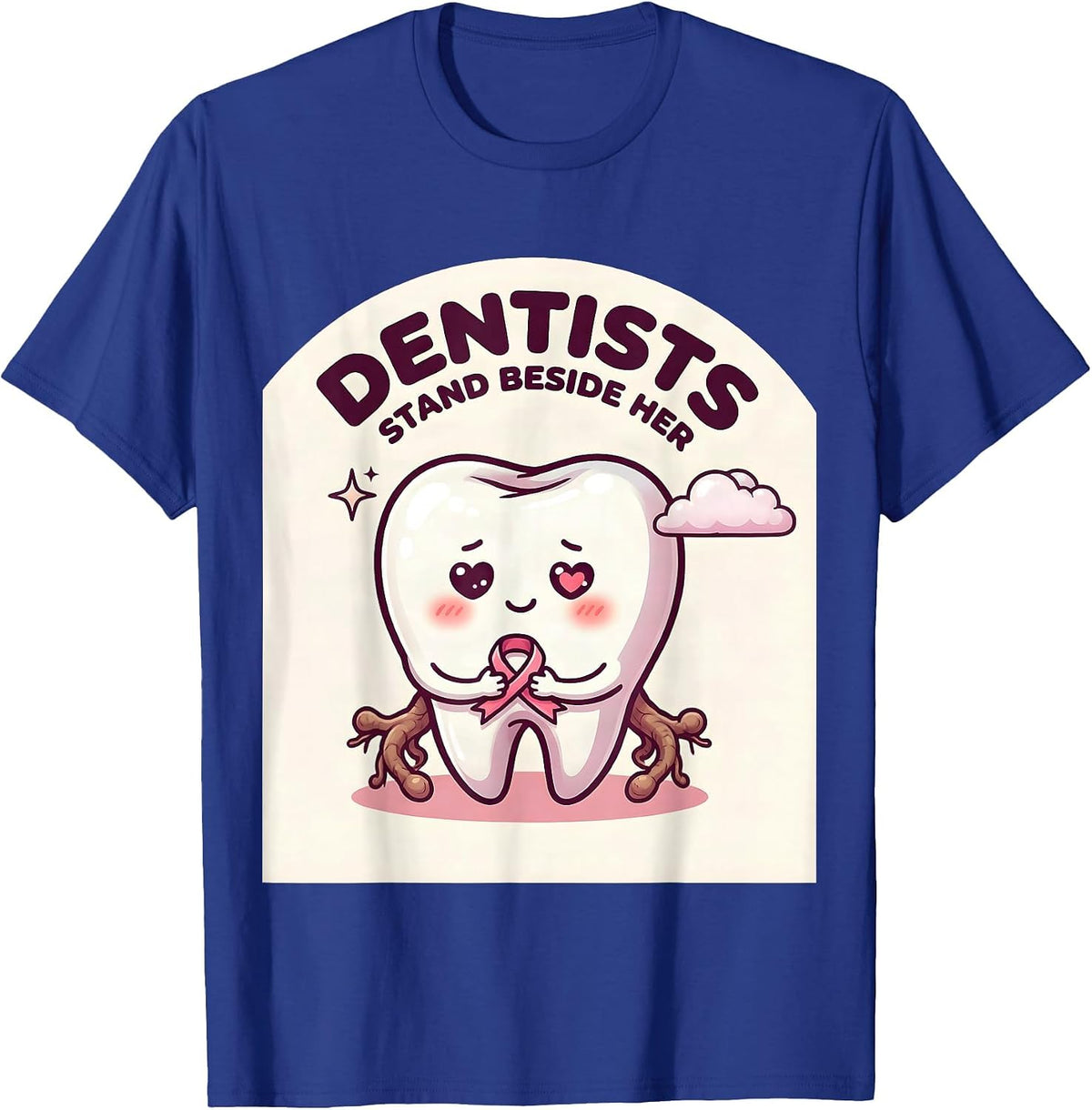 Dentists Stand Beside Her Cute Kawaii Breast Cancer T-Shirt - Royal Blue