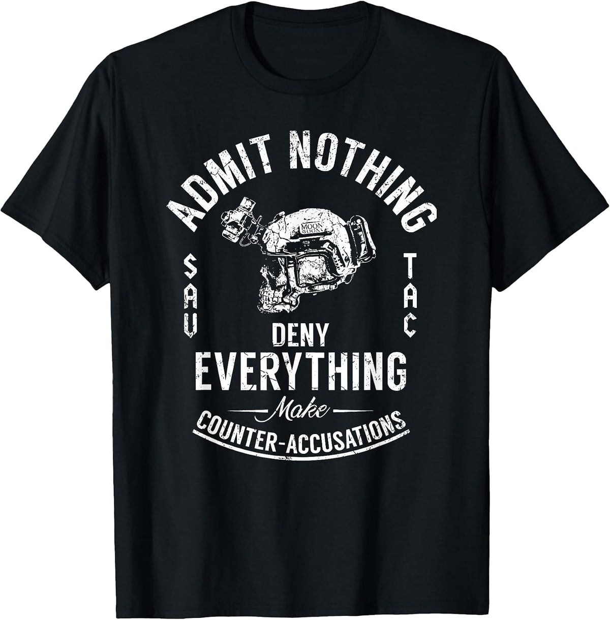 Admit Nothing Deny Everything Make Counter Accusations T-Shirt - Black