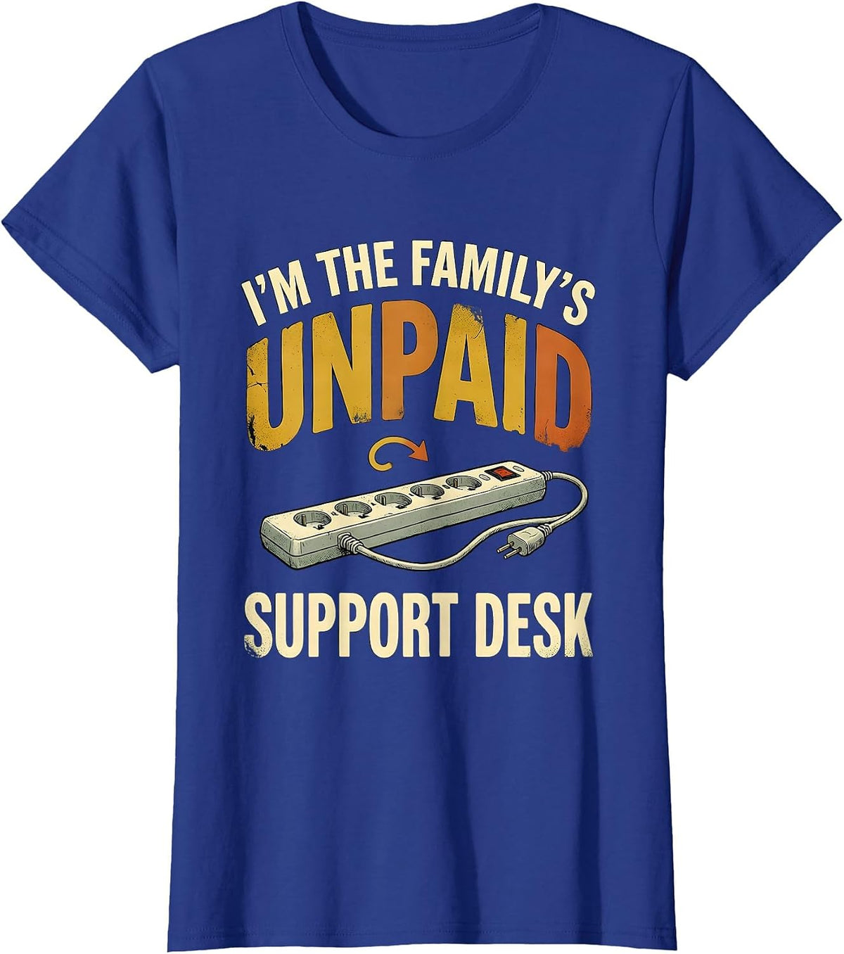 Women's I'm The Family's Unpaid Support Desk Funny IT Tech Support T-Shirt - Royal Blue