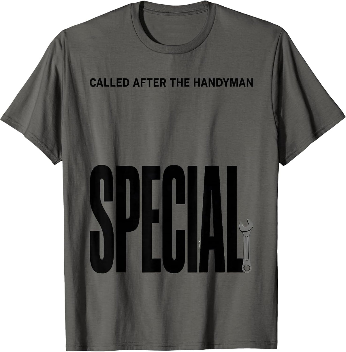 Men's Called After The Handyman Special Funny Plumber Dad Gift T-Shirt - Asphalt Grey