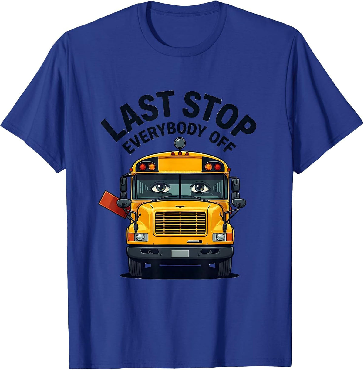 Last Stop Everybody Off Funny School Bus Driver Halloween T-Shirt - Royal Blue