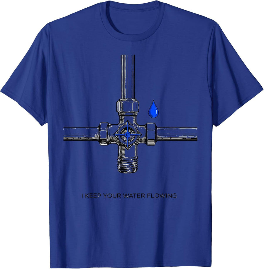 I Keep Your Water Flowing Funny Handyman Plumbing Gift T-Shirt - Royal Blue