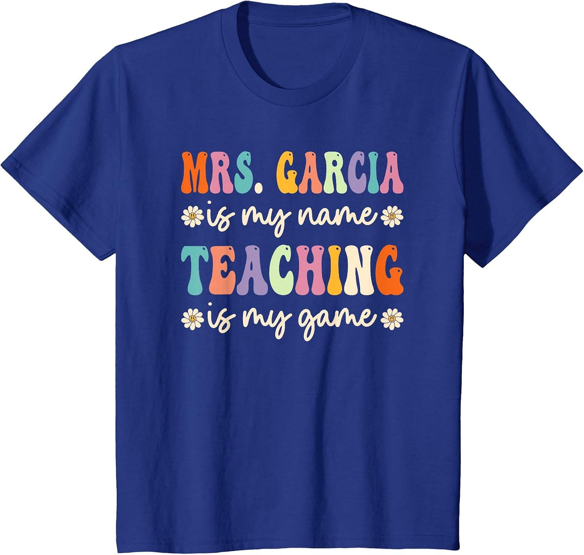 Mrs Garcia is My Name, Retro Groovy Teacher T-Shirt - Royal Blue