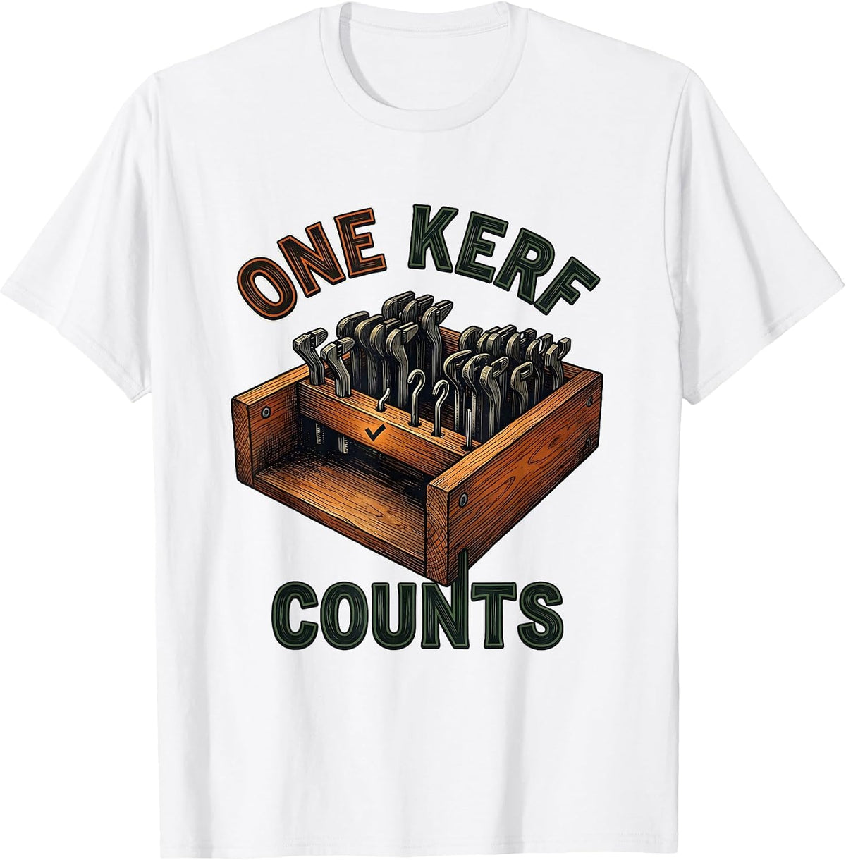 Men's One Kerf Counts Funny Woodworker Carpenter Lumberjack Humor T-Shirt - White