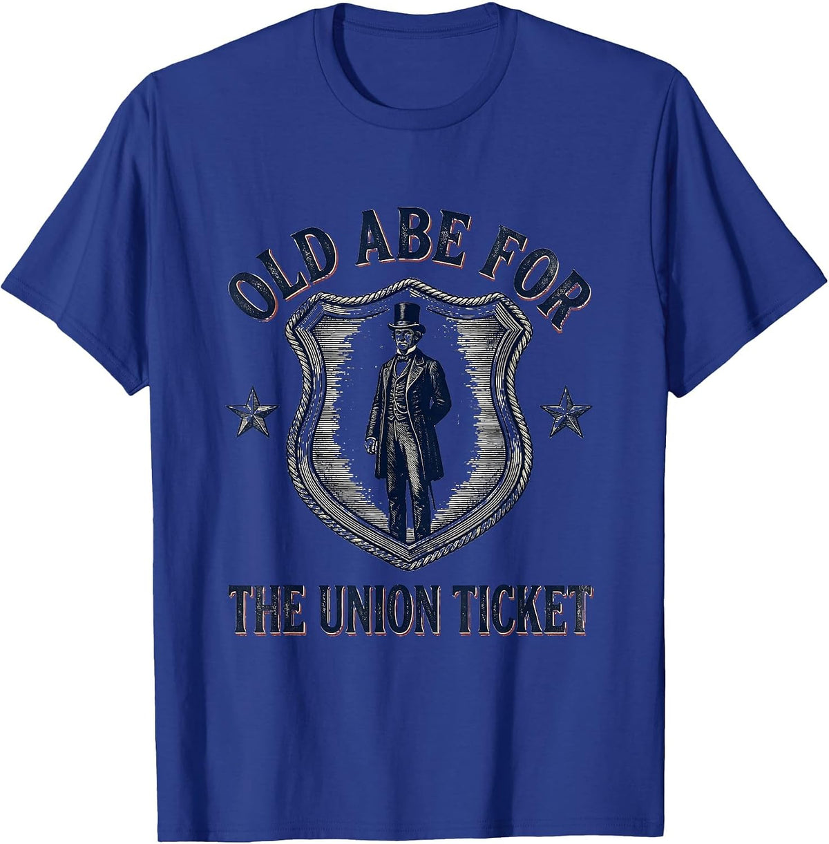 Old Abe For The Union Ticket Funny Abraham Lincoln T-Shirt - Royal Blue