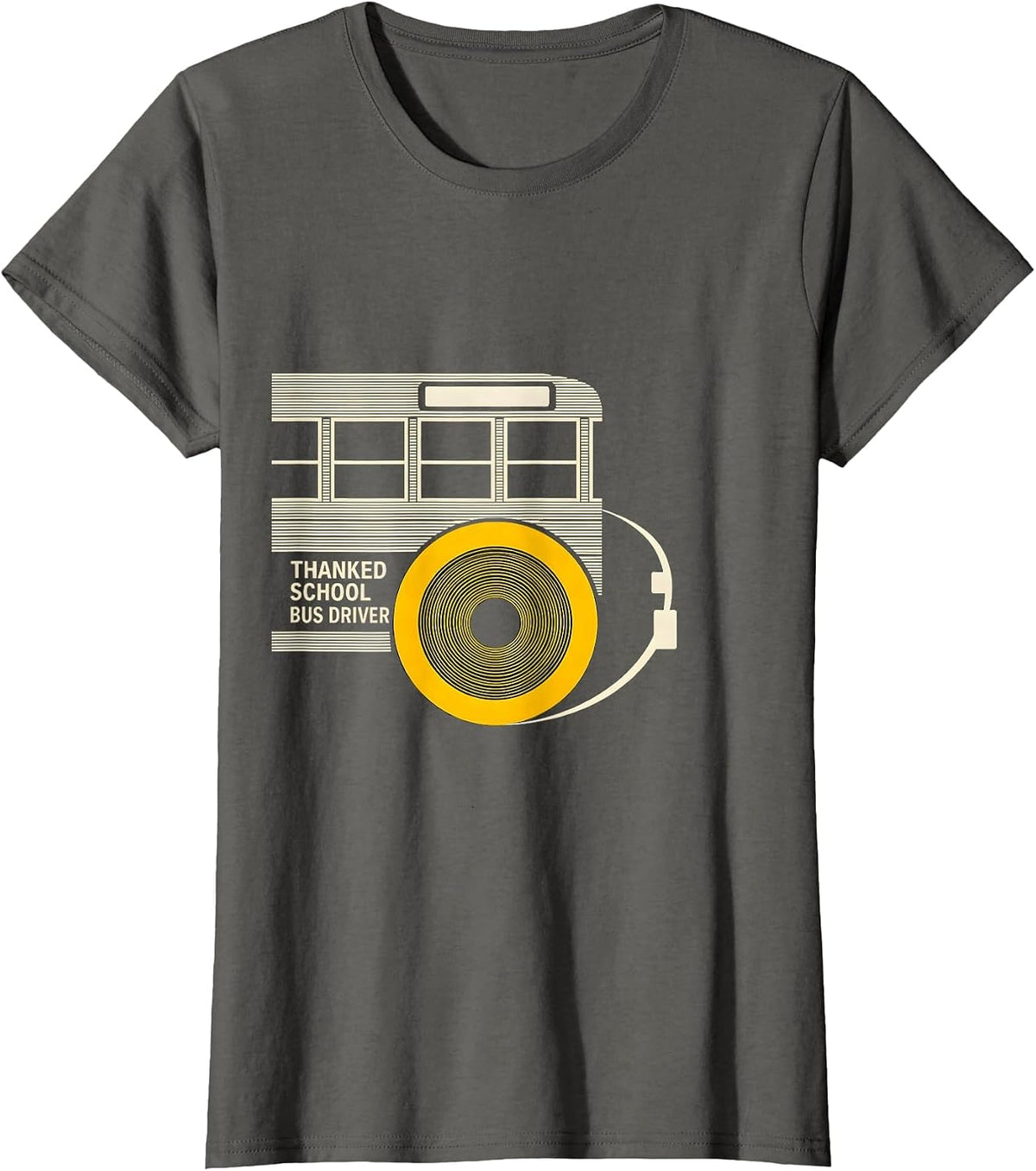 Women's Thanked School Bus Driver Funny Appreciation Gift T-Shirt - Asphalt Grey