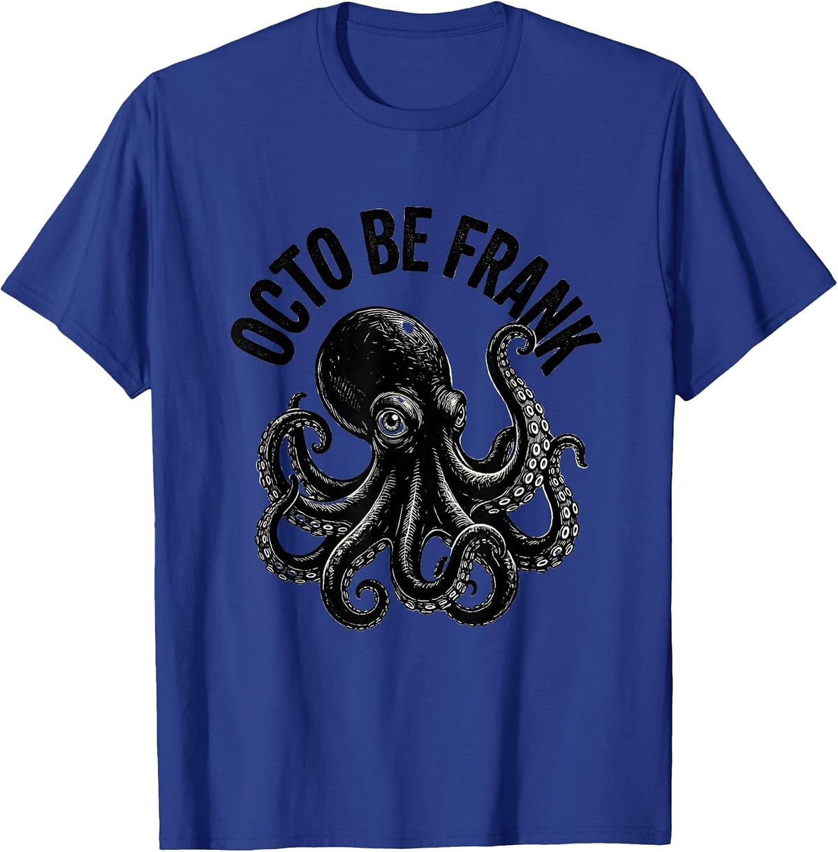 Octo Be Frank Scratchboard Octopus Lover Marine Biology T-Shirt - Royal Blue