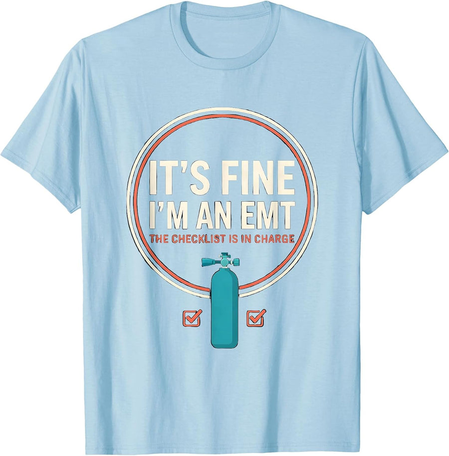 Men's it's fine, i'm an EMT the checklist is in charge Funny T-Shirt - Baby Blue