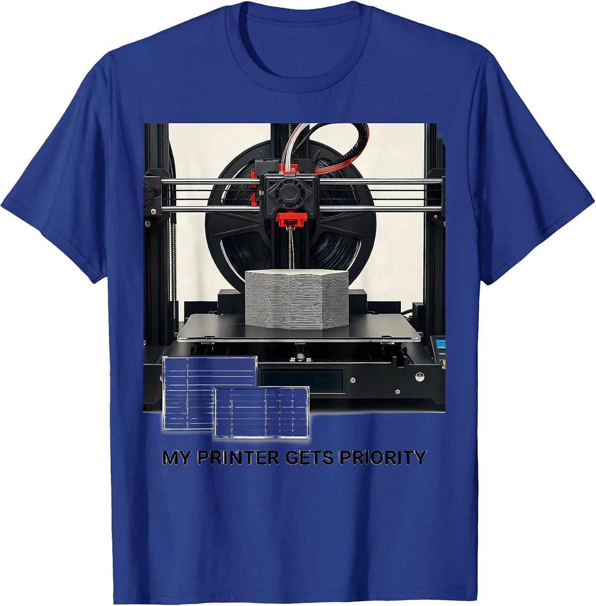 My Printer Gets Priority Funny 3D Printing Geek Gift T-Shirt - Royal Blue