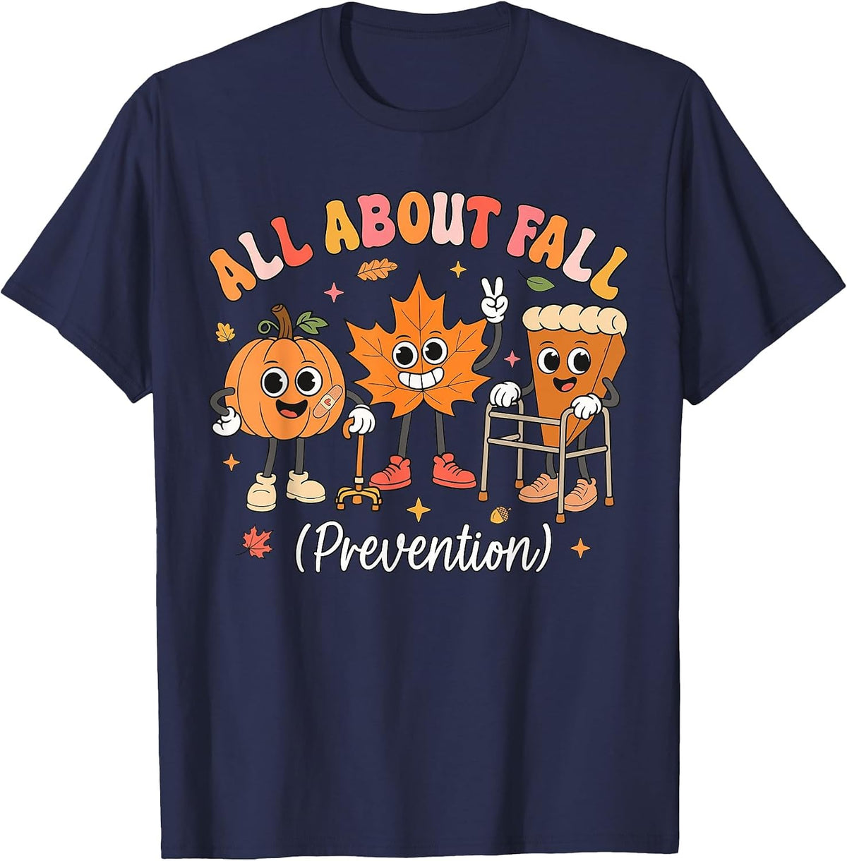 All About Fall Prevention Shirt Nurse Physical Therapy PT OT Tees T-Shirts Fall Autumn - Navy Blue