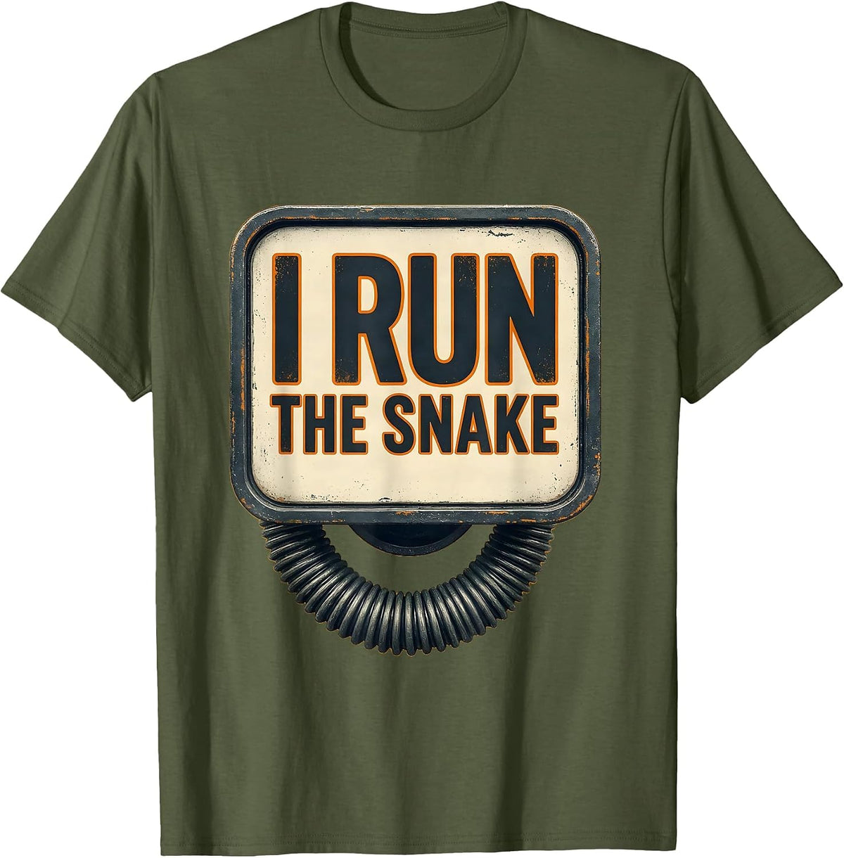 Men's I Run The Snake Funny Plumber Pipefitter Steamfitter T-Shirt - Olive Green