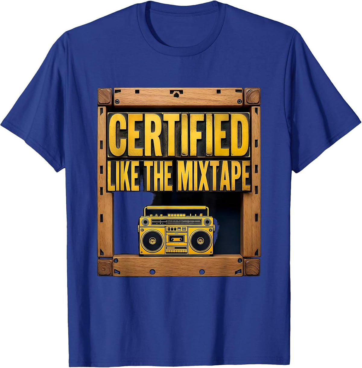 Certified Like The Mixtape Retro Hip Hop Rap Music Lover T-Shirt - Royal Blue