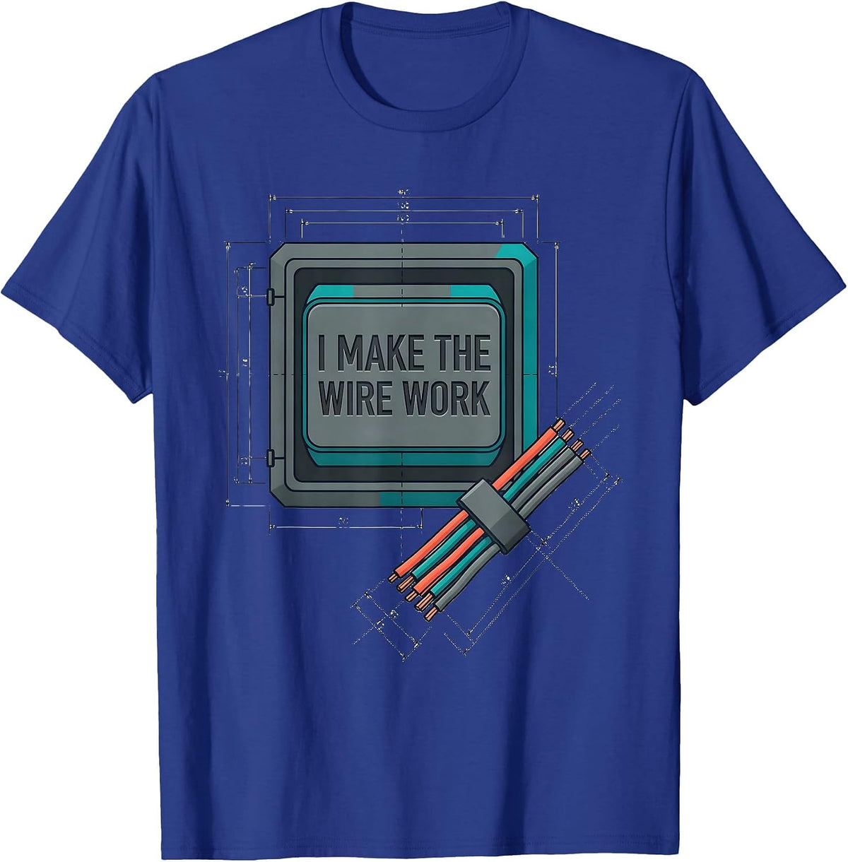 Men's I Make The Wire Work Funny Electrician Lineman Engineer T-Shirt - Royal Blue