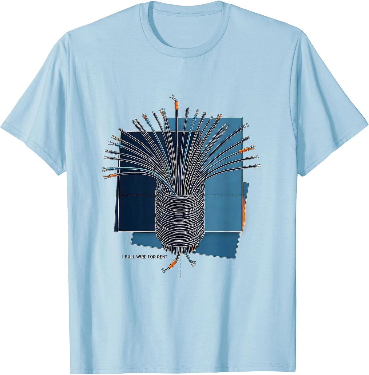 Men's I Pull Wire For Rent Funny Electrician Lineman Gift T-Shirt - Baby Blue