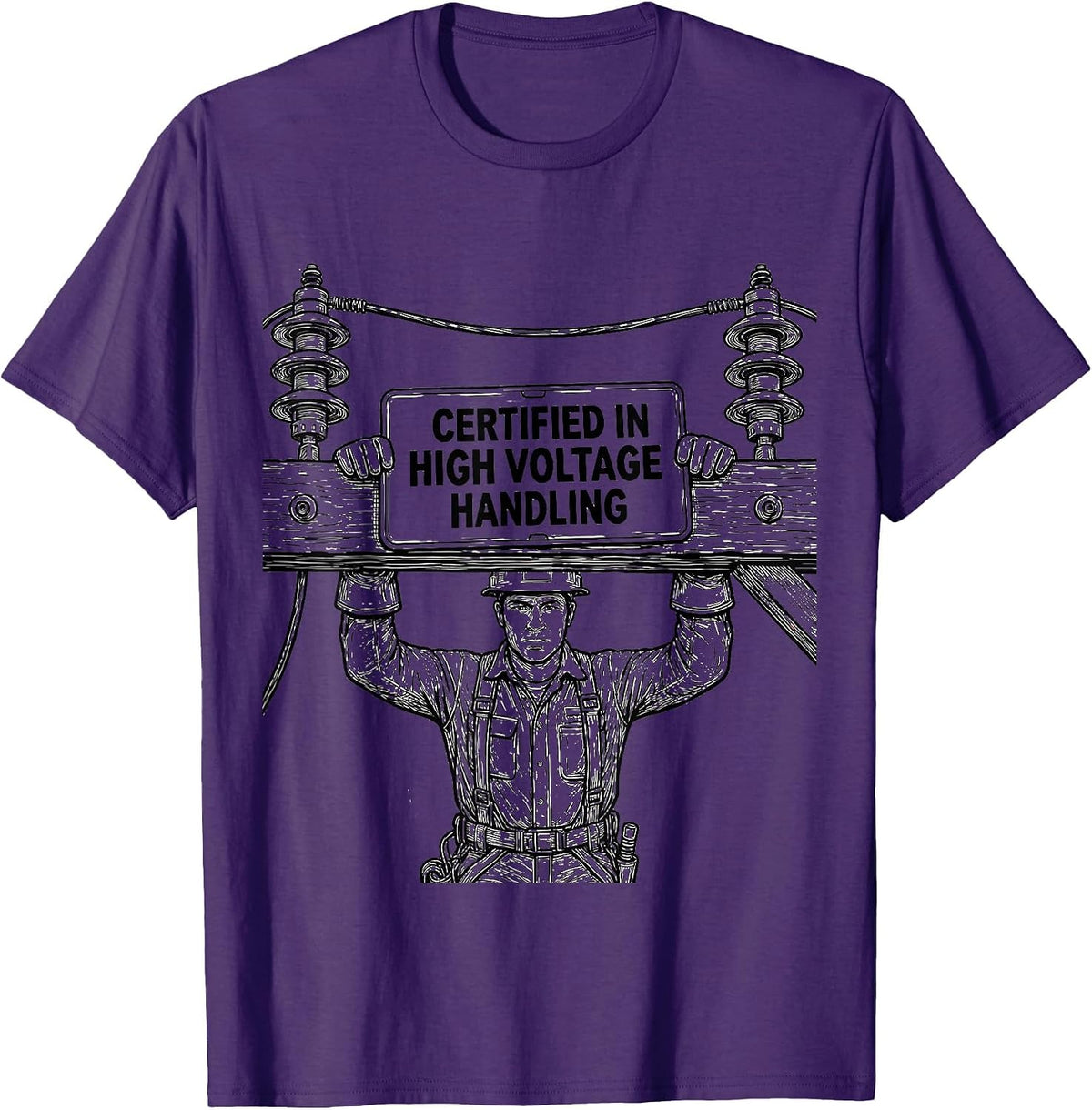 Men's Certified In High Voltage Handling Funny Electrician Lineman T-Shirt - Purple
