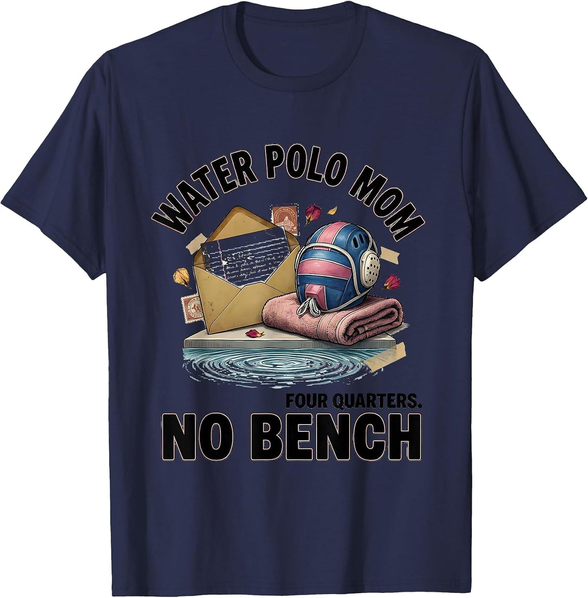 Water Polo Mom Four Quarters No Bench Funny T-Shirt - Navy Blue