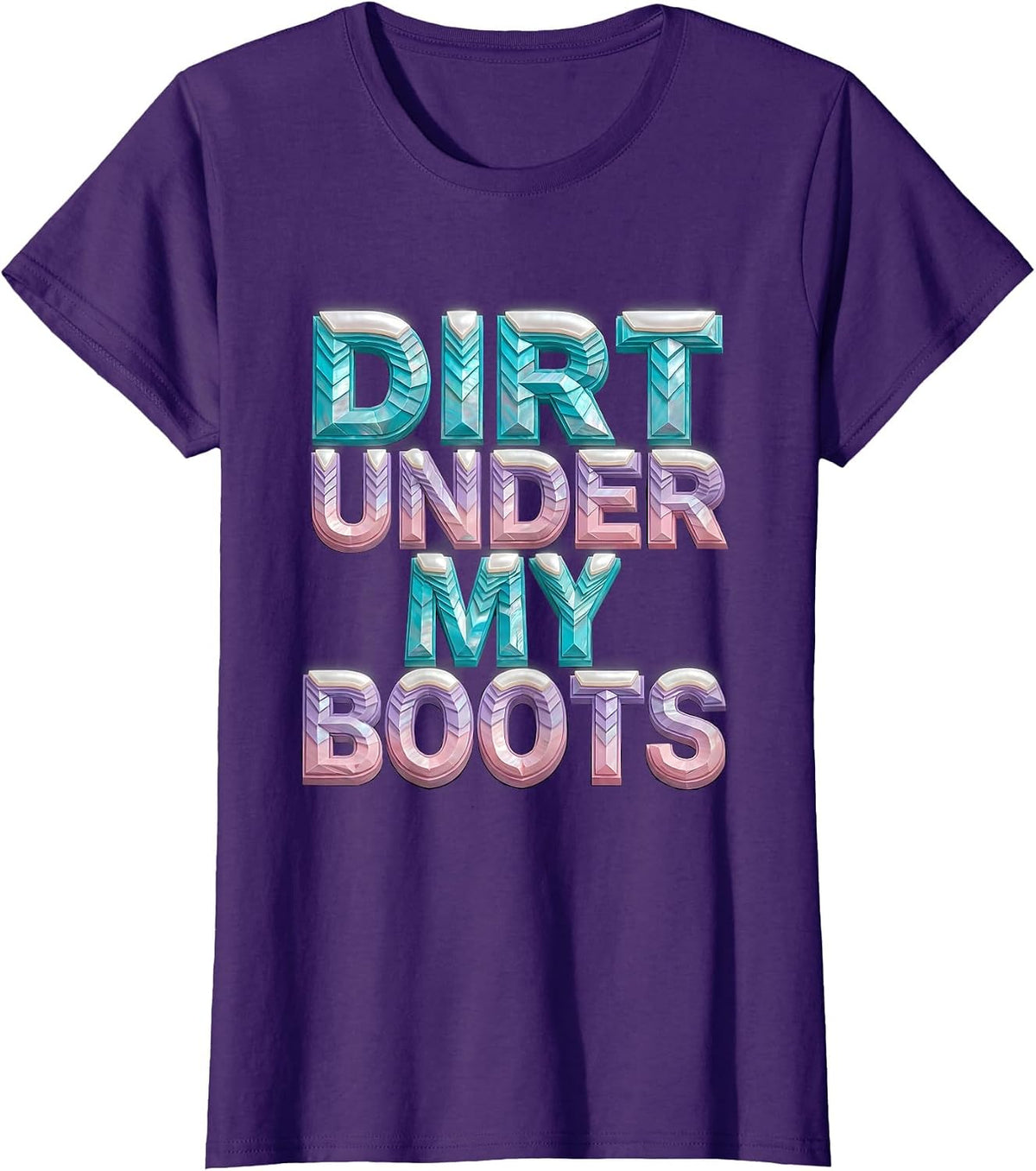 Women's Dirt Under My Boots Boots on the Ground Design T-Shirt - Purple