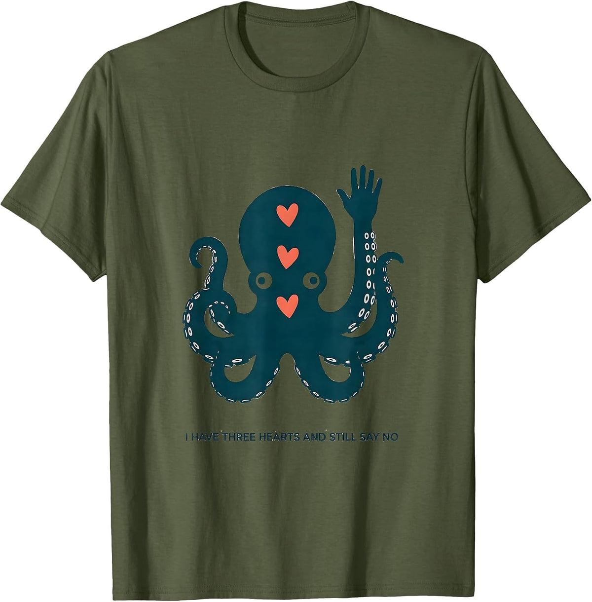 Men's I Have Three Hearts And Still Say No Funny Octopus Ocean T-Shirt - Olive Green