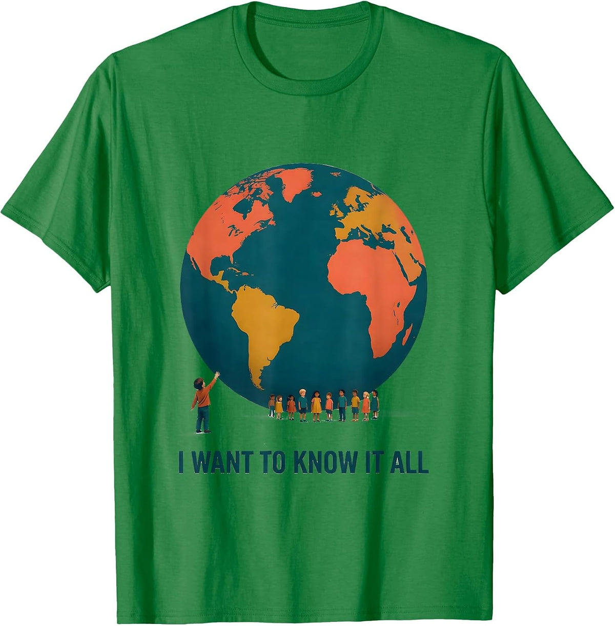 Men's I Want To Know It All Educational Kids Geography Culture T-Shirt - Kelly Green
