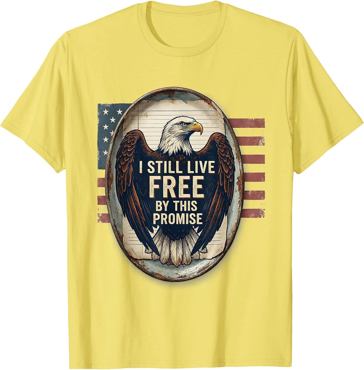 Men's I Still Live Free By This Promise Vintage Eagle Patriotic T-Shirt - Lemon Yellow