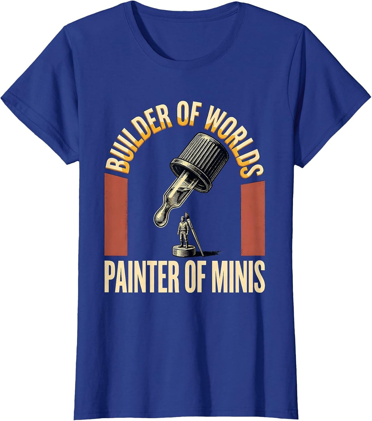 Women's Builder Of Worlds Painter Of Minis Funny Miniature Painter T-Shirt - Royal Blue
