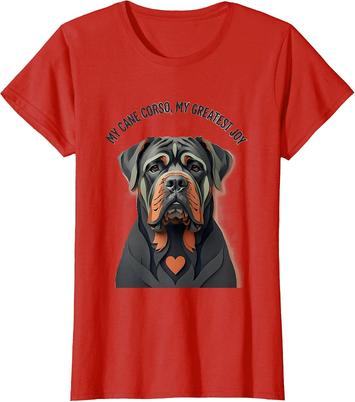 My Cane Corso My Greatest Joy Sentimental Dog Lover Gift T-Shirt - Red