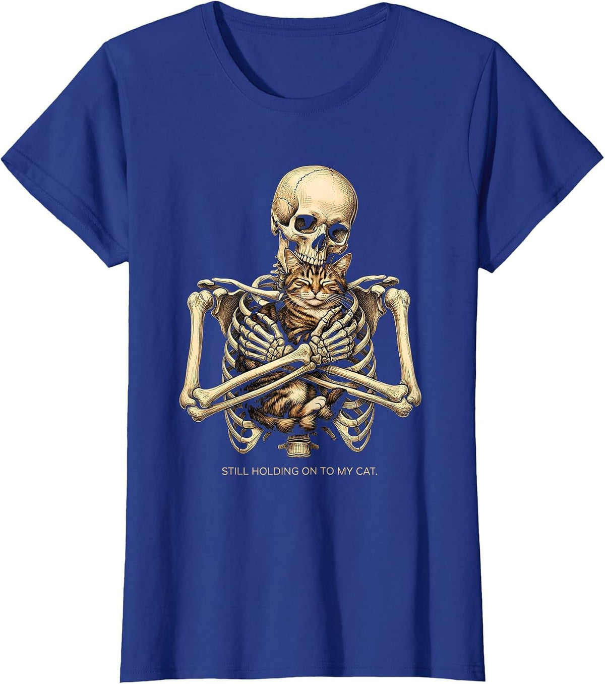 Women's Still Holding On To My Cat Funny Skeleton Hugging Cat T-Shirt - Royal Blue