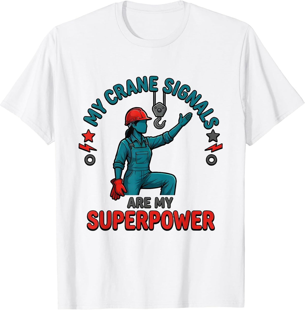 Men's MY CRANE SIGNALS ARE MY SUPERPOWER Cartoon Crane Operator T-Shirt - White